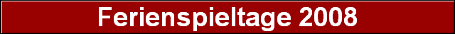 Ferienspieltage 2008