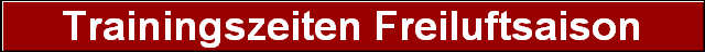 Trainingszeiten Freiluftsaison